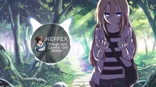 [ Nightcore ] - NEFFEX - Things Are Gonna Get Better